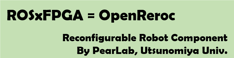 ROSxFPGA=OpenReroc Project